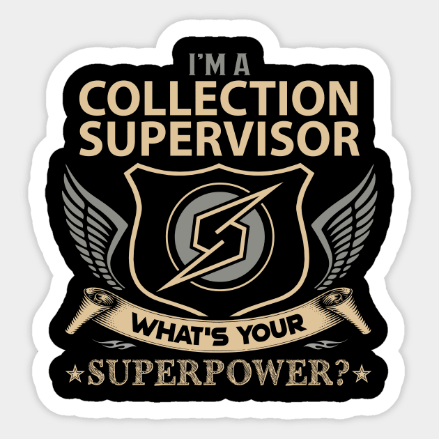 Collection Supervisor T Shirt - Superpower Gift Item Tee Sticker by Cosimiaart